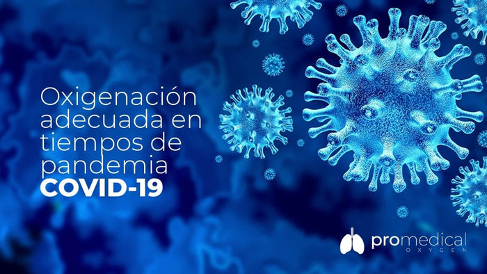 Oxigenación adecuada en tiempos de pandemia COVID-19 - ProMedical Oxygen